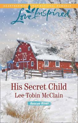 His Secret Child - Lee McClain Tobin
