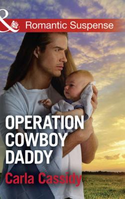 Operation Cowboy Daddy - Carla  Cassidy