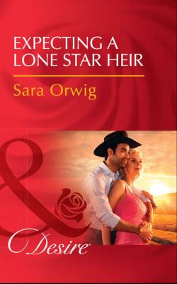 Expecting A Lone Star Heir - Sara  Orwig