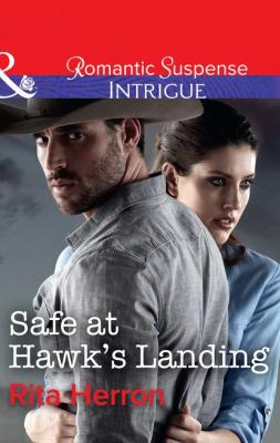 Safe At Hawk's Landing - Rita  Herron