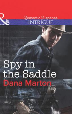 Spy in the Saddle - Dana Marton