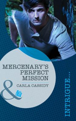Mercenary's Perfect Mission - Carla  Cassidy
