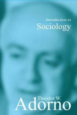 Introduction to Sociology - Theodor Adorno W.