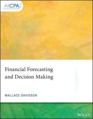 Financial Forecasting and Decision Making - Wallace Davidson, III
