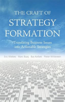 The Craft of Strategy Formation - Eric  Wiebs