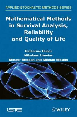 Mathematical Methods in Survival Analysis, Reliability and Quality of Life - Nikolaos  Limnios