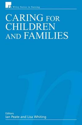 Caring for Children and Families - Ian  Peate