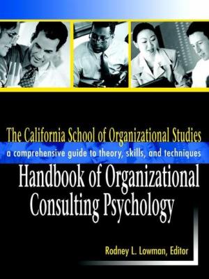 The California School of Organizational Studies Handbook of Organizational Consulting Psychology - Rodney Lowman L.