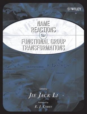 Name Reactions of Functional Group Transformations - Jie Jack Li