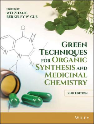 Green Techniques for Organic Synthesis and Medicinal Chemistry - Wei  Zhang
