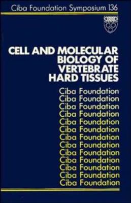 Cell and Molecular Biology of Vertebrate Hard Tissues - David  Evered