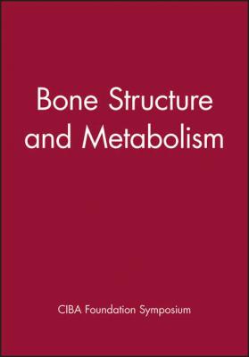 Bone Structure and Metabolism - CIBA Foundation Symposium