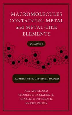 Macromolecules Containing Metal and Metal-Like Elements, Volume 6 - Martel  Zeldin