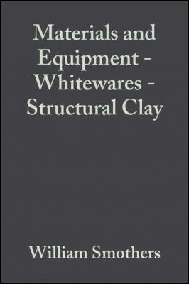 Materials and Equipment - Whitewares - Structural Clay - William Smothers J.