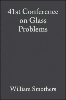 41st Conference on Glass Problems - William Smothers J.