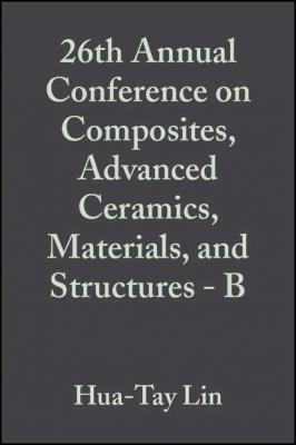 26th Annual Conference on Composites, Advanced Ceramics, Materials, and Structures - B - Mrityunjay  Singh