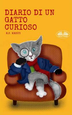 Diario Di Un Gatto Curioso - R. F. Kristi