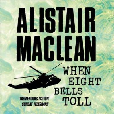 When Eight Bells Toll - Alistair MacLean
