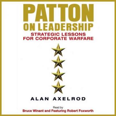 Patton on Leadership - Alan  Axelrod