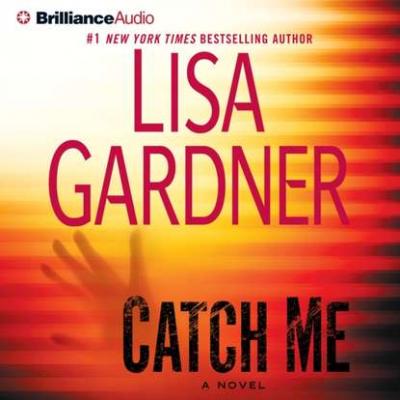 Catch Me - Lisa  Gardner