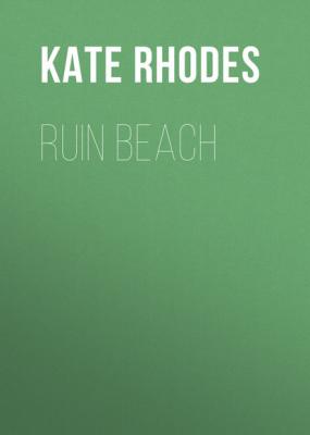 Ruin Beach - Kate  Rhodes