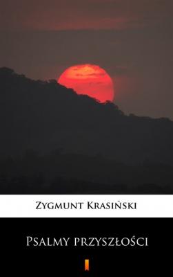 Psalmy przyszłości - Zygmunt Krasiński