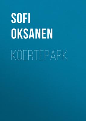 Koertepark - Sofi Oksanen