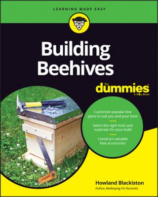 Building Beehives For Dummies - Howland  Blackiston