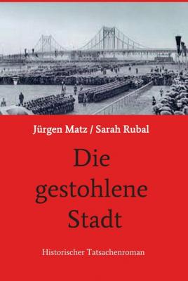 Die gestohlene Stadt - Jürgen Matz/ Sarah Rubal
