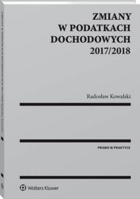 Zmiany w podatkach dochodowych 2017/2018 - Radosław Kowalski