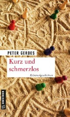Kurz und schmerzlos - Peter Gerdes