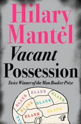 Vacant Possession - Hilary  Mantel