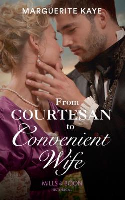 From Courtesan To Convenient Wife - Marguerite Kaye