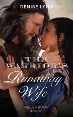 The Warrior's Runaway Wife - Denise Lynn