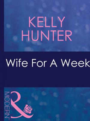 Wife For A Week - Kelly Hunter