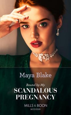 Bound By My Scandalous Pregnancy - Maya Blake