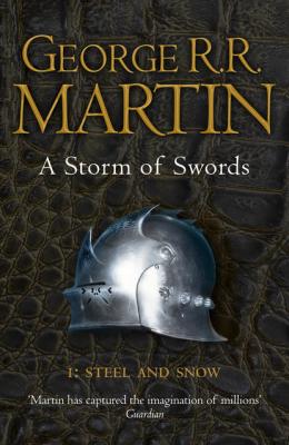 A Storm of Swords: Part 1 Steel and Snow - George R.r. Martin