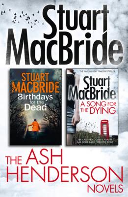 Stuart MacBride: Ash Henderson 2-book Crime Thriller Collection - Stuart MacBride
