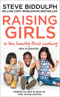 Raising Girls in the 21st Century - Steve Biddulph