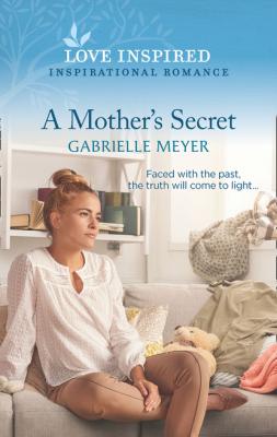 A Mother's Secret - Gabrielle Meyer