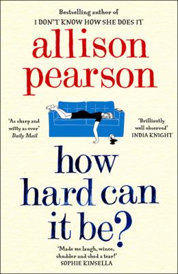 How Hard Can It Be? - Allison  Pearson