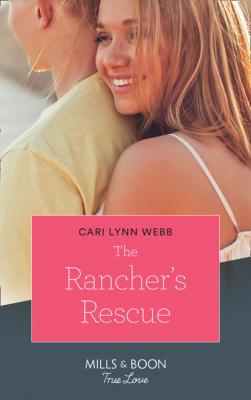 The Rancher's Rescue - Cari Lynn Webb