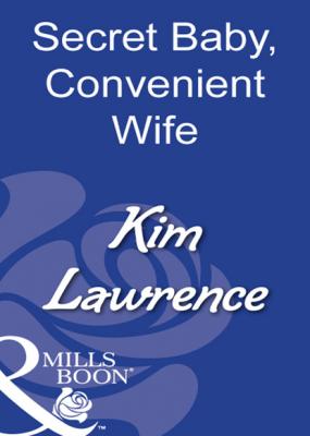 Secret Baby, Convenient Wife - Kim Lawrence