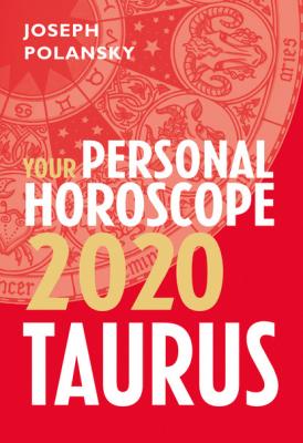 Taurus 2020: Your Personal Horoscope - Joseph Polansky