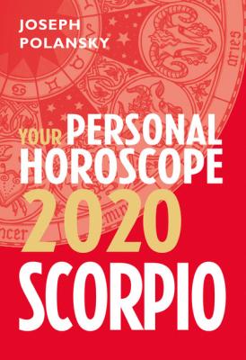 Scorpio 2020: Your Personal Horoscope - Joseph Polansky