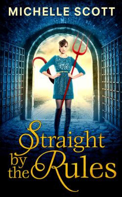 Straight By The Rules - Michelle Scott