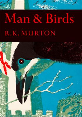 Man and Birds - R. K. Murton