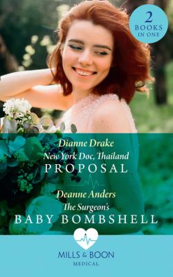 New York Doc, Thailand Proposal / The Surgeon's Baby Bombshell - Dianne Drake
