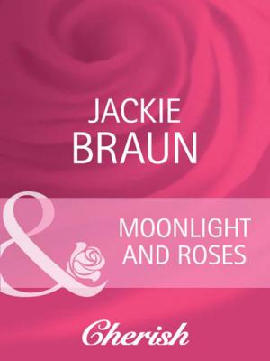 Moonlight and Roses - Jackie Braun