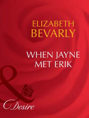 When Jayne Met Erik - Elizabeth Bevarly